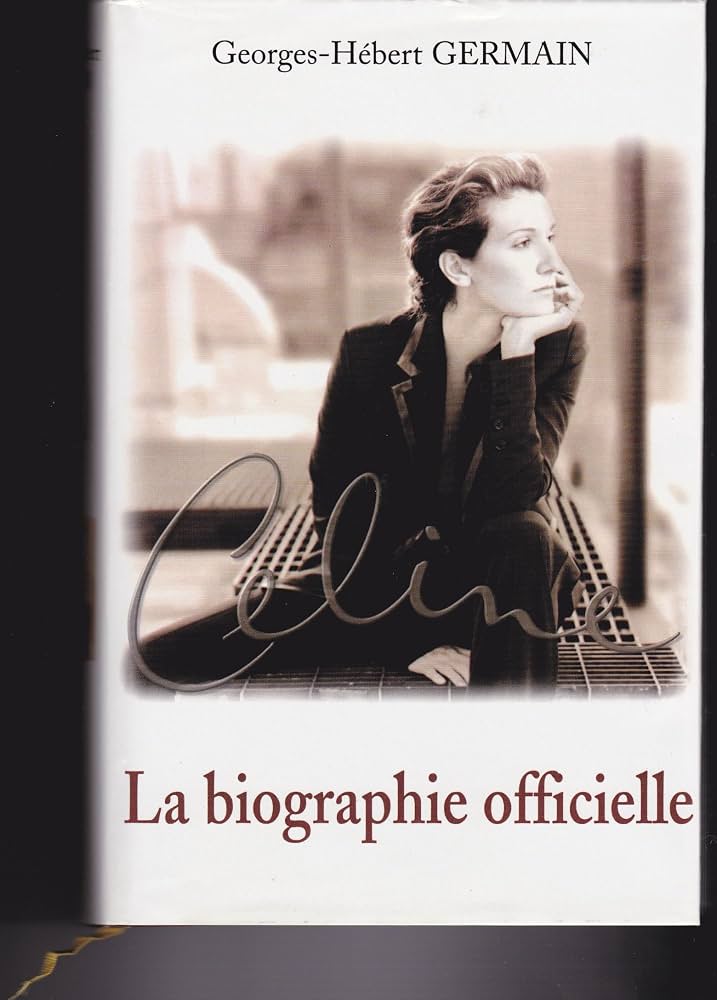 Céline - La Biographie Officielle