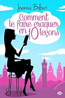 Comment le Faire Craquer en 10 Leçons