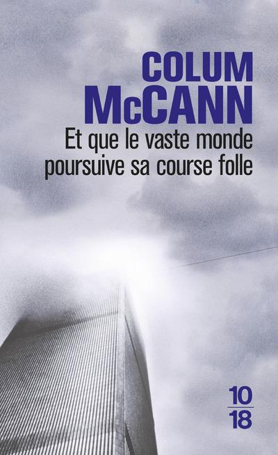 Et Que Le Vaste Monde Poursuive Sa Course Folle