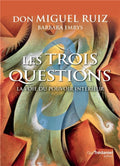 Les Trois Questions: La Voie Du Pouvoir Intérieur