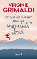 Et Que Ne Durent Que Les Moments Doux