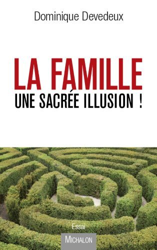 La Famille, Une Sacrée Illusion !
